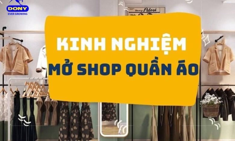 Kinh Nghiệm Mở Shop Quần Áo