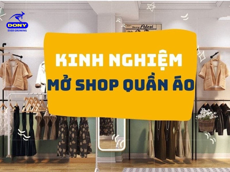Kinh Nghiệm Mở Shop Quần Áo