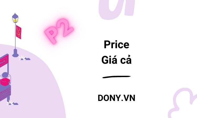 Price – Giá Cả Là P2 Trong Mô Hình 4P