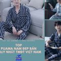 Top Mẫu Pijama Nam Đẹp Bán Chạy Nhất Hiện Nay