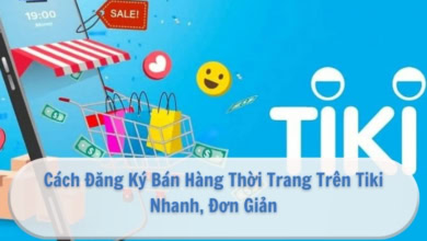 Cách Đăng Ký Bán Hàng Trên Tiki