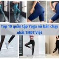 Top 10 Quần Tập Yoga Nữ Bán Chạy Nhất Tmđt