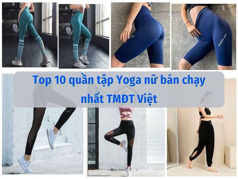 Top 10 Quần Tập Yoga Nữ Bán Chạy Nhất Tmđt
