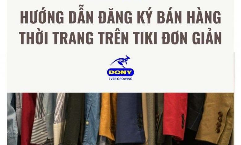 Cách Đăng Ký Bán Hàng Thời Trang Trên Tiki Chi Tiết