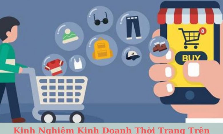 Cách Kinh Doanh Quần Áo Trên Các Trang Thương Mại Điện Tử