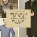 Top 10 Áo Tay Dài Nam Trung Niên Bán Chạy Nhất Tmđt Việt Nam