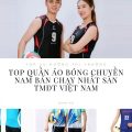 Top Quần Áo Bóng Chuyền Nam Bán Chạy Nhất Sàn Tmđt Việt Nam Hiện Nay
