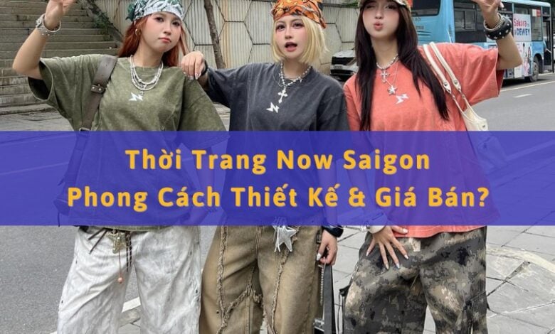 Thời Trang Now Saigon