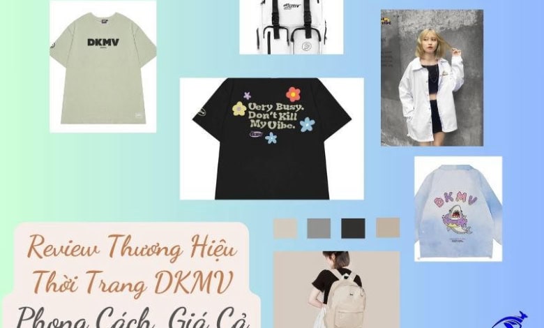Review Thương Hiệu Thời Trang Dkmv