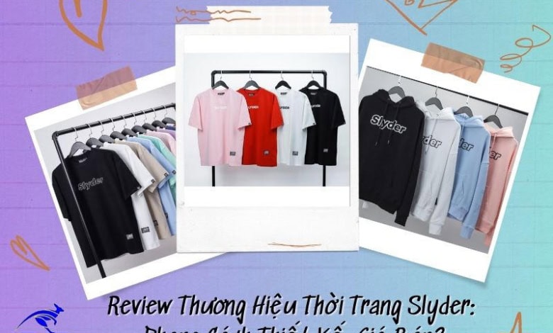 Review Thương Hiệu Thời Trang Slyder