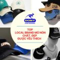 Top 10 Local Brand Mũ Nón Chất, Đẹp Được Yêu Thích Nhất Hiện Nay Giá Sỉ