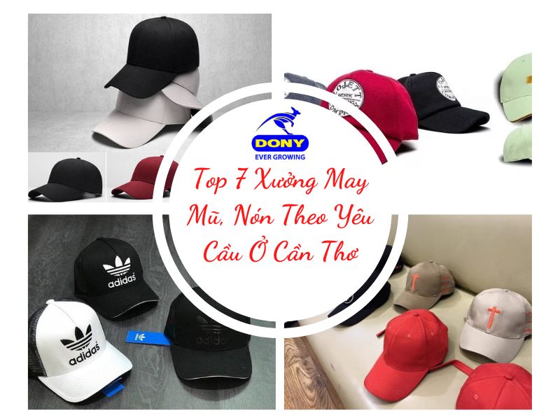 Xưởng May Mũ Nón Theo Yêu Cầu Uy Tín Cần Thơ