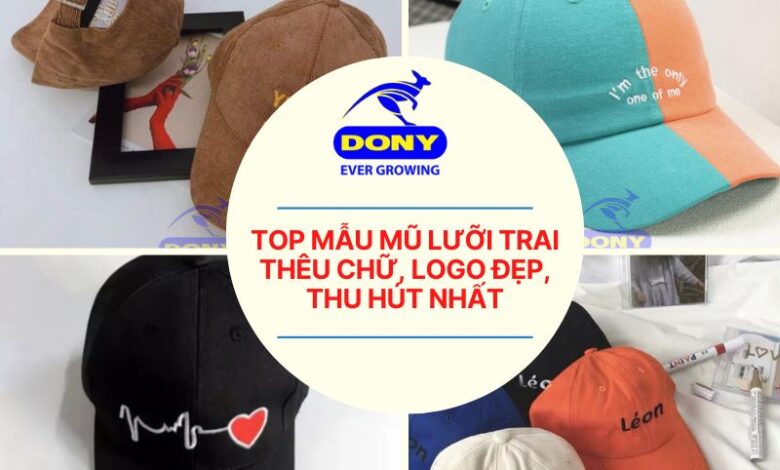 Top Mẫu Mũ Lưỡi Trai Thêu Chữ, Thêu Logo Đẹp, Thu Hút