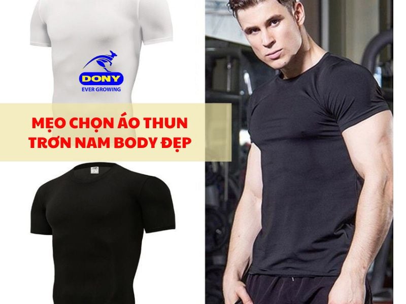 Mẹo Chọn Áo Thun Trơn Body Nam Đẹp