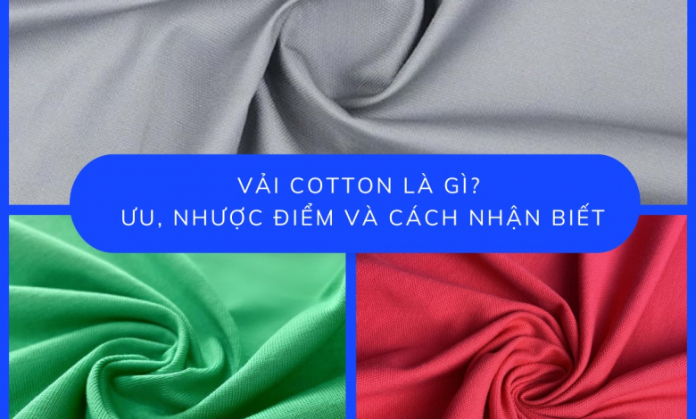 Vải Cotton Là Loại Vải Được Dệt Từ Sợi Cotton