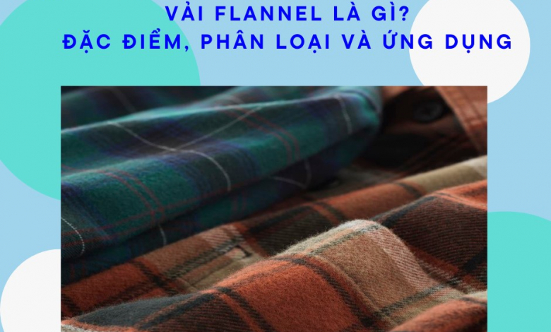 Tìm Hiểu Về Vải Flannel