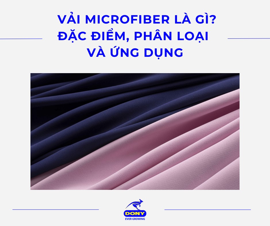 Vải Microfiber (Vải Microtex) Là Loại Vải Sợi Tổng Hợp Có Cấu Trúc Siêu Nhỏ