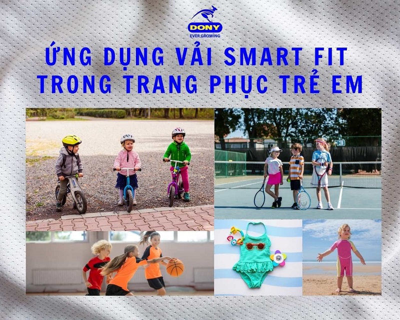 Vải Smart Fit Được Thiết Kế Đặc Biệt Để Đáp Ứng Nhu Cầu Vận Động Của Trẻ