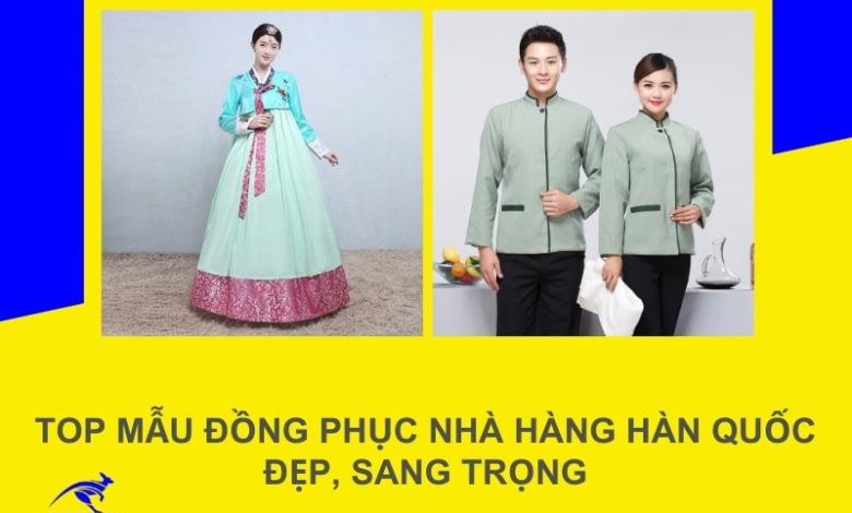 Mẫu Đồng Phục Nhà Hàng Hàn Quốc Đẹp, Sang Trọng