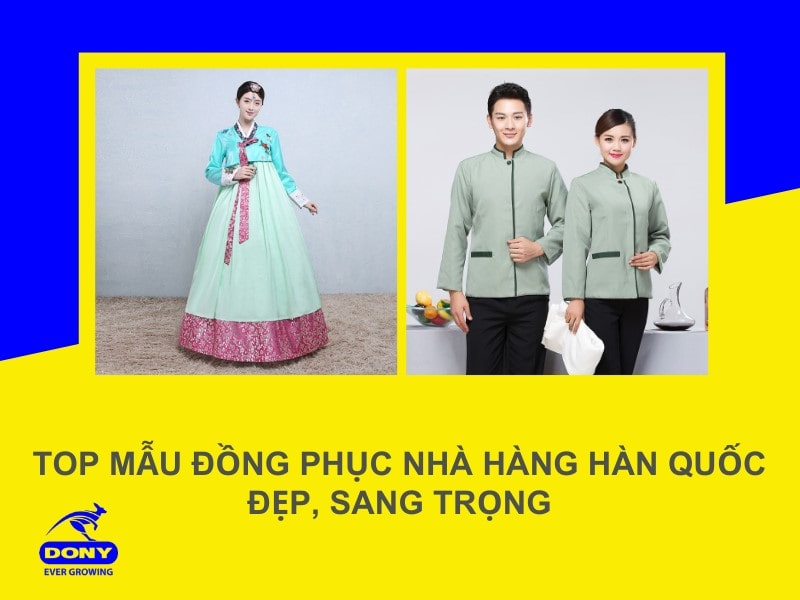 Mẫu Đồng Phục Nhà Hàng Hàn Quốc Đẹp, Sang Trọng