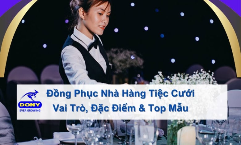 Mẫu Đồng Phục Nhà Hàng Tiệc Cưới Đẹp