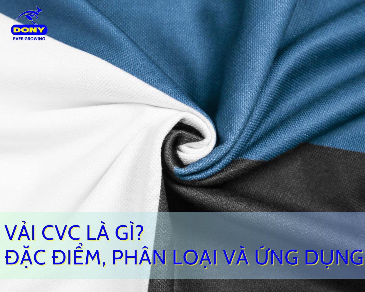 Vải CVC Là Gì? Đặc Điểm, Phân Loại Và Ứng Dụng 