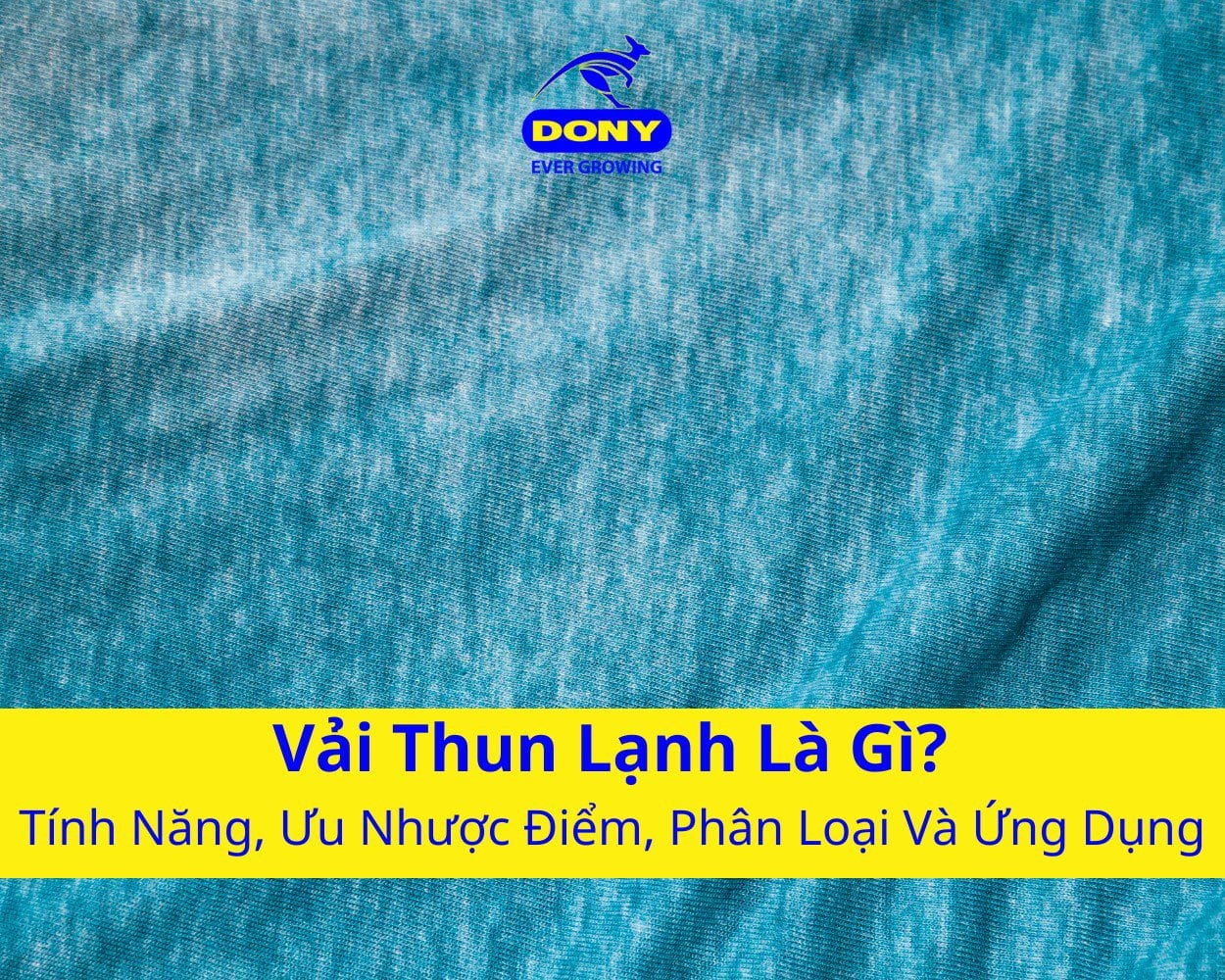 Vải Thun Lạnh Là Gì? Tính Năng, Ưu Nhược Điểm, Phân Loại Và Ứng Dụng