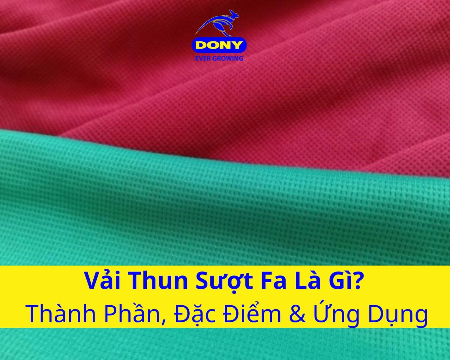 Vải Thun Sượt Fa Là Gì? Thành Phần, Đặc Điểm & Ứng Dụng