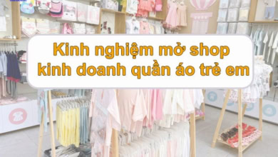 Mở Shop Kinh Doanh Quần Áo Trẻ Em