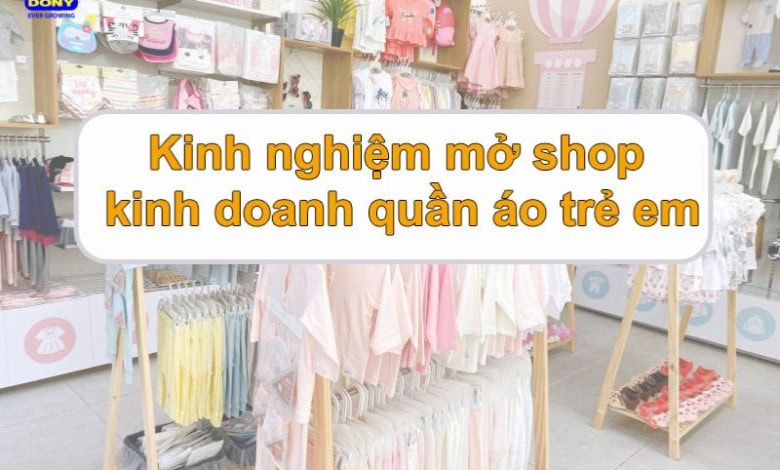 Mở Shop Kinh Doanh Quần Áo Trẻ Em