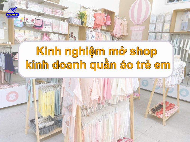 Mở Shop Kinh Doanh Quần Áo Trẻ Em