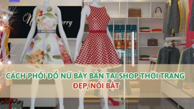 Cách Phối Đồ Nữ Cho Shop Thời Trang