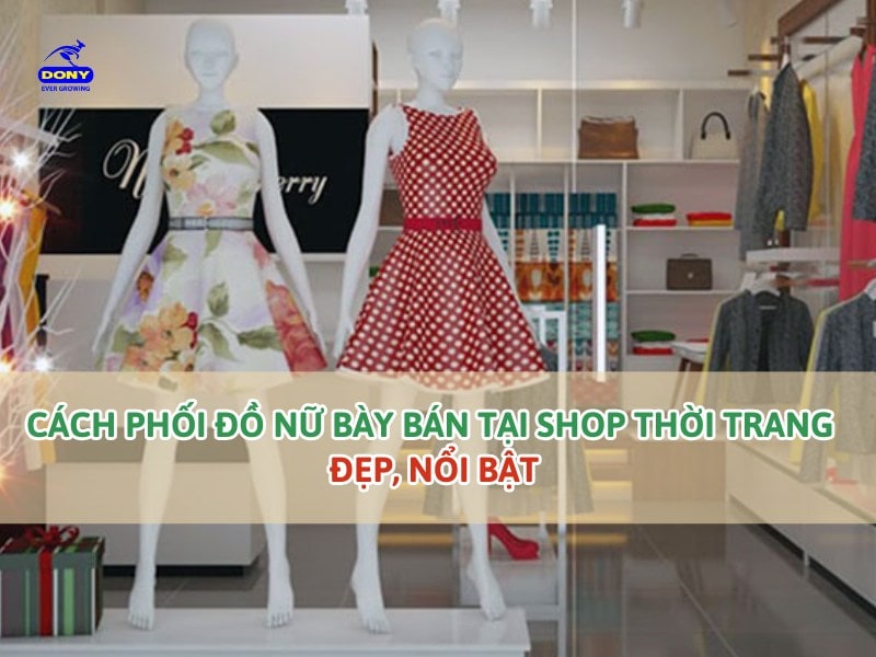 Cách Phối Đồ Nữ Cho Shop Thời Trang
