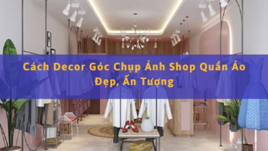 Decor Góc Chụp Ảnh Shop Thời Trang