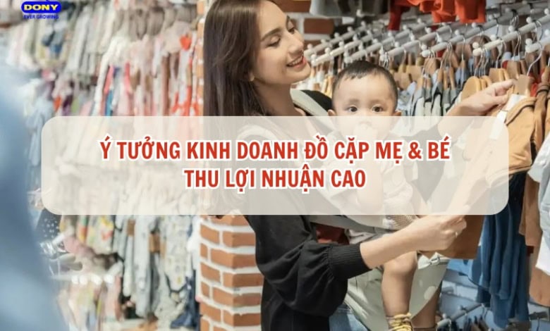Kinh Doanh Đồ Đôi Mẹ Và Bé