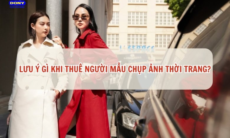 Thuê Mẫu Chụp Ảnh Thời Trang