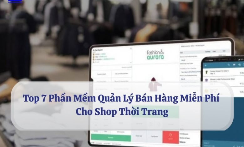 Phần Mềm Bán Hàng Miễn Phí Cho Shop Thời Trang