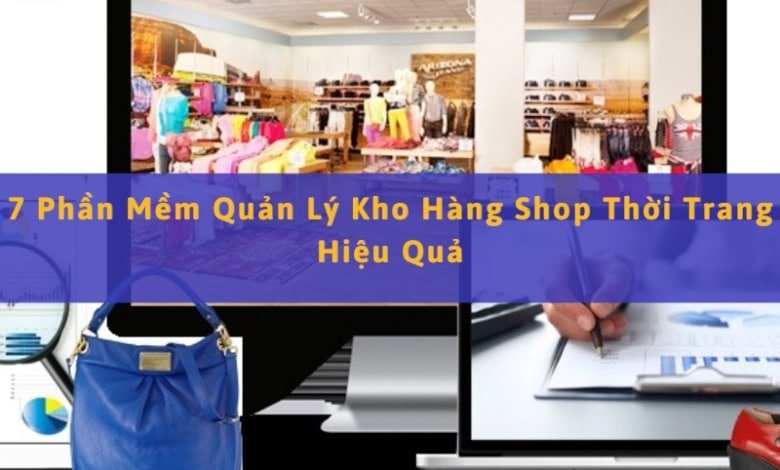 Phần Mềm Quản Lý Kho Hàng Shop Thời Trang