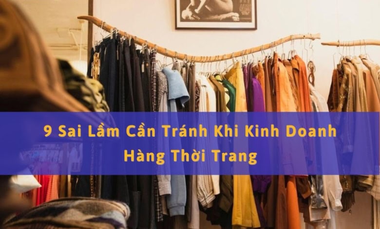 Sai Lầm Cần Tránh Khi Kinh Doanh Thời Trang