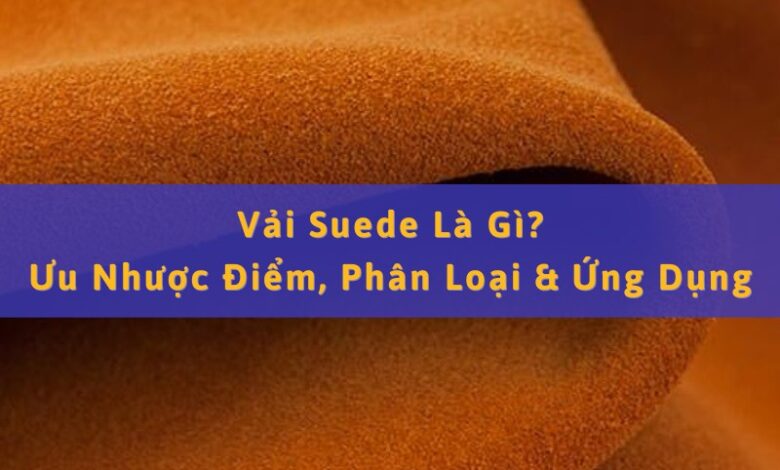 Vải Suede Là Gì