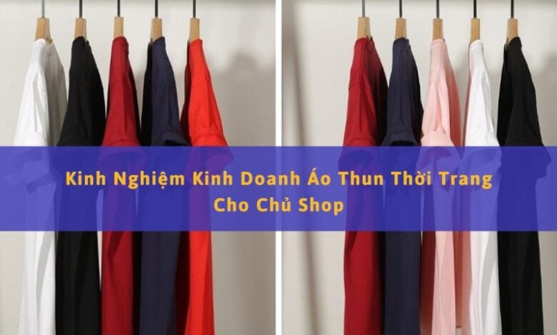 Kinh Doanh Áo Thun Thời Trang